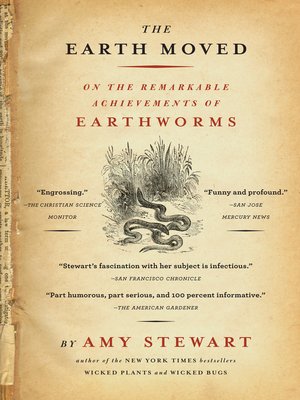 the earth moved on the remarkable achievements of earthworms ebook the earth moved by amy stewart 183 overdrive rakuten the earth moved on the remarkable achievements of earthworms ebook the earth moved by amy stewart 183 overdrive rakuten